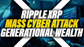⚠️RIPPLE XRP: MASS CYBER ATTACK JUST HAPPENED🚨GENERATIONAL WEALTH WARNING🚨RIPPLE XRP NEWS TODAY